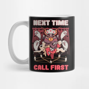 NEXT TIME CALL FIRST Mug